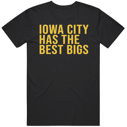 Iowa City Has The Best Bigs Iowa Women's College Basketball Fan Cool Gift Trending T Shirt