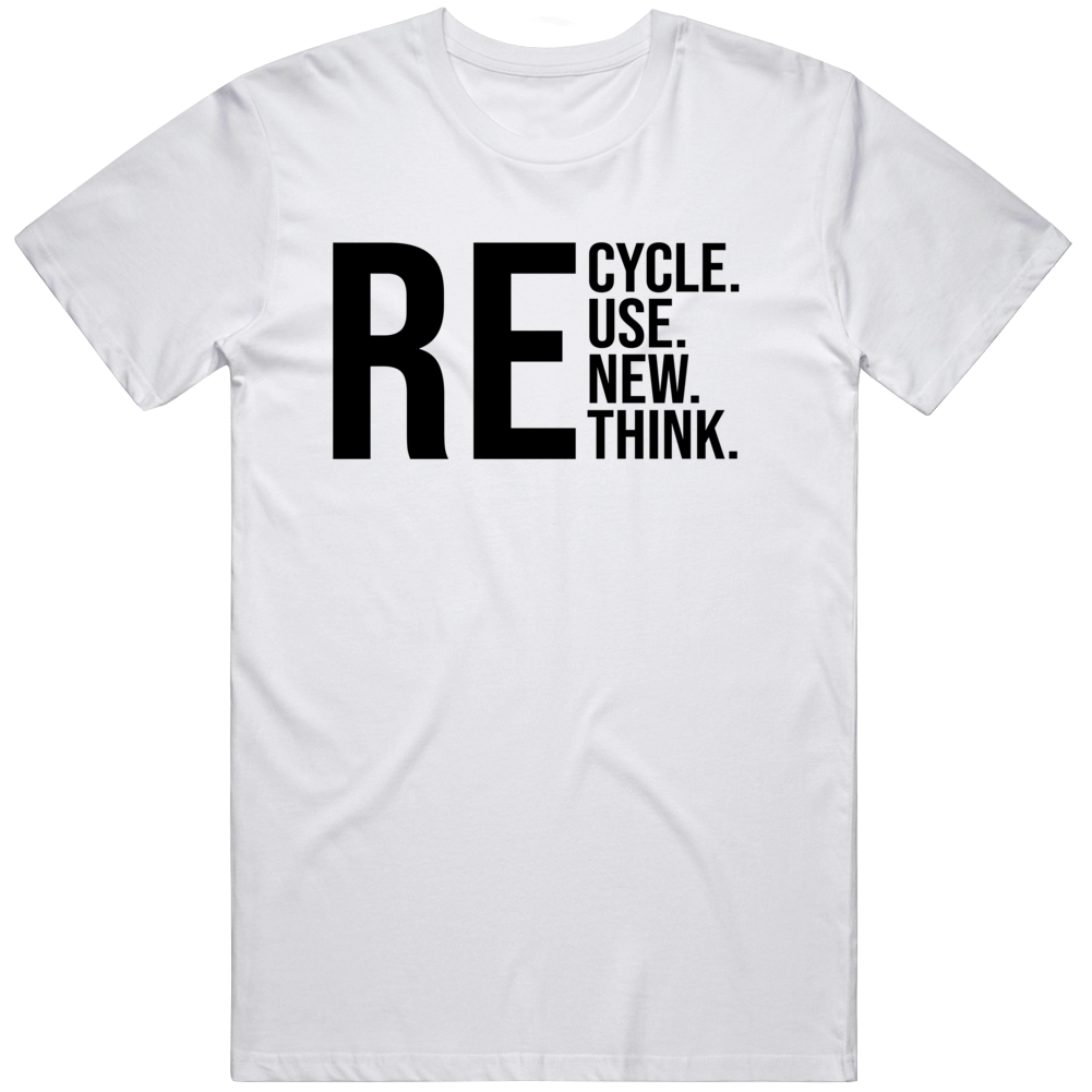 Recycle Reuse Renew Rethink About Environment Positive Thinking For Earth Cool Gift T Shirt