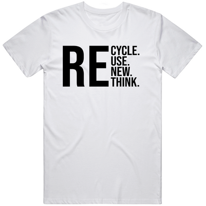 Recycle Reuse Renew Rethink About Environment Positive Thinking For Earth Cool Gift T Shirt