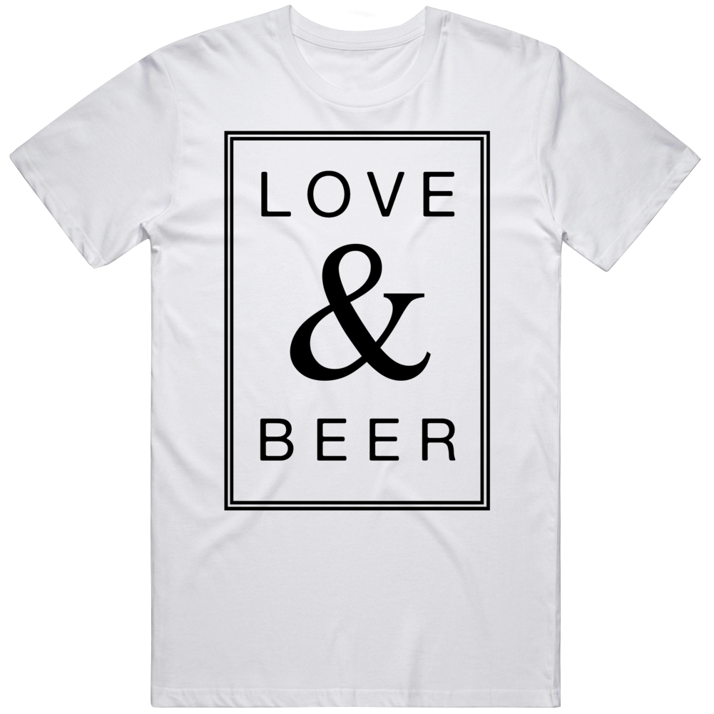 Love And Beer Funny Drinks Lover Cool Gift T Shirt