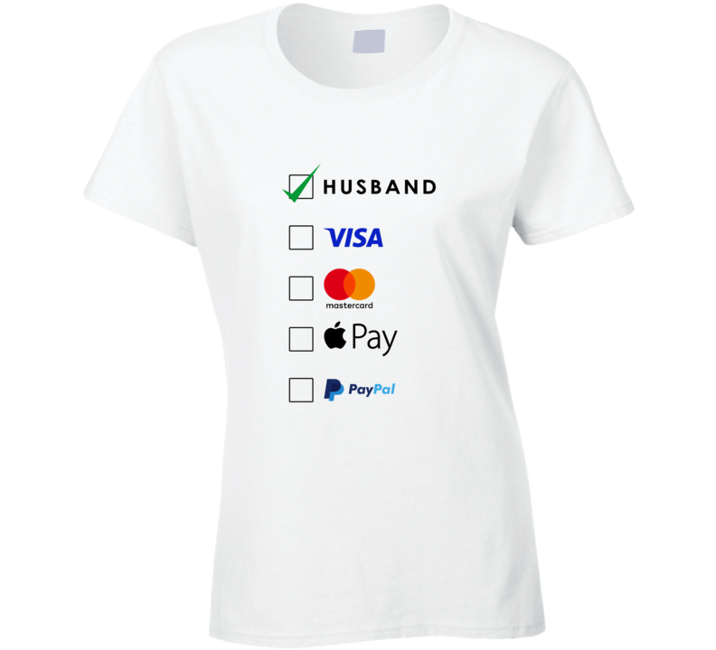 Wife Payment Method Funny Cool Gift Ladies T Shirt