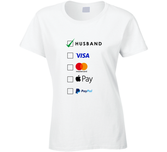 Wife Payment Method Funny Cool Gift Ladies T Shirt