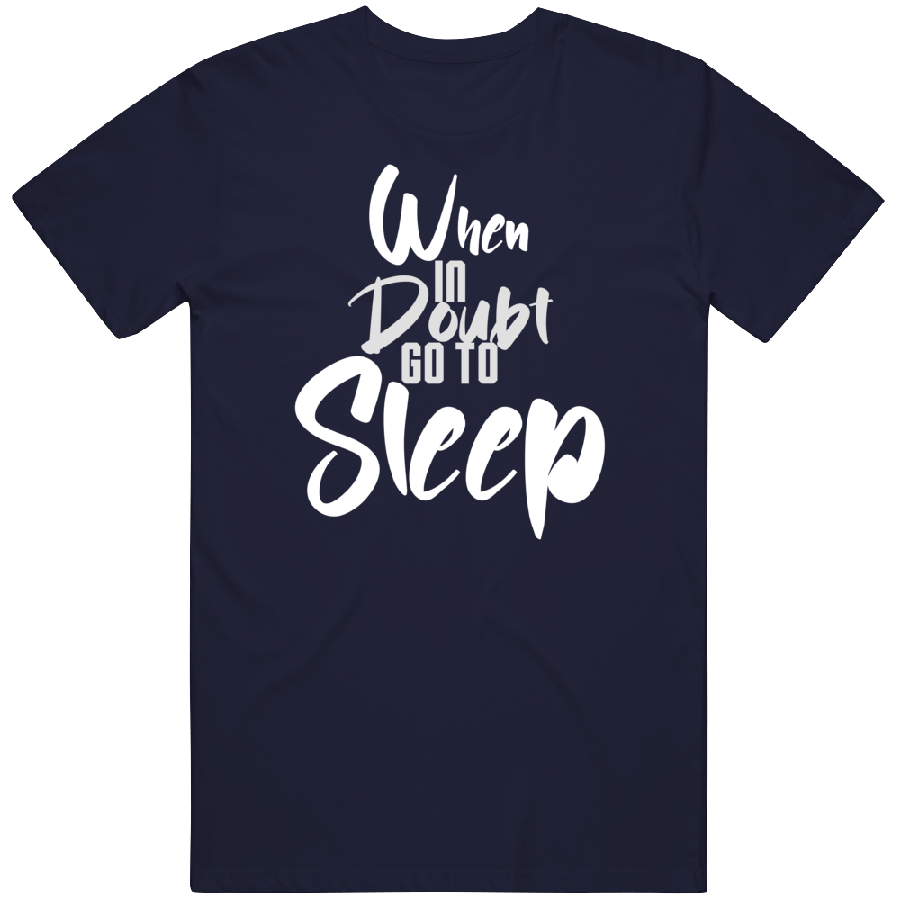 When In Doubt Go To Sleep Funny Cool Gift T Shirt