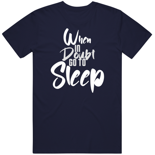 When In Doubt Go To Sleep Funny Cool Gift T Shirt