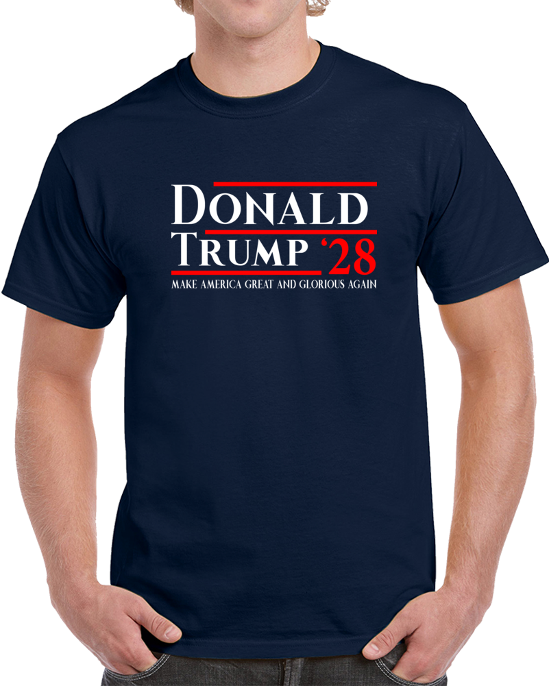 Donald Trump Usa Presidential Election Campaign Until 2028 Cool Gift T Shirt