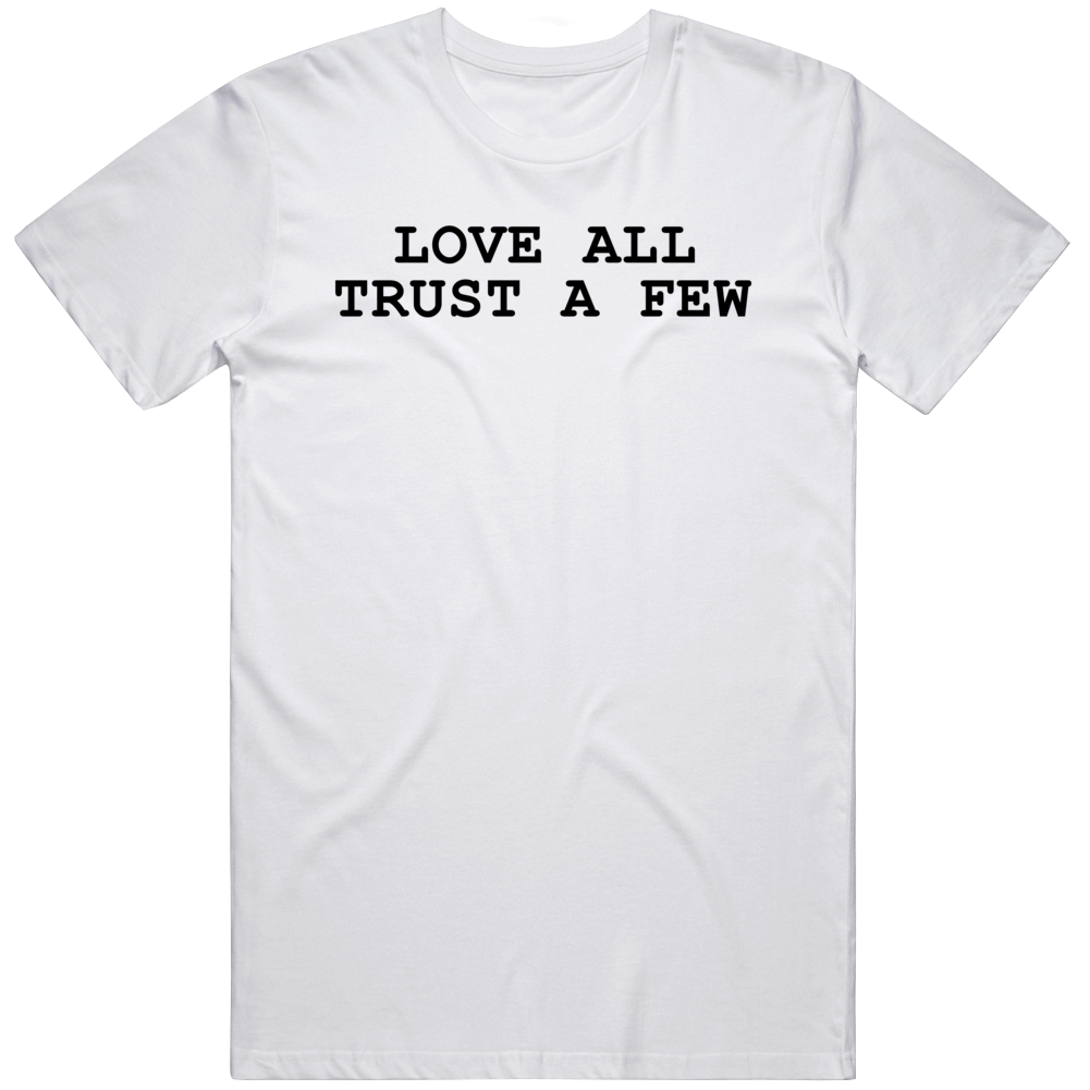 Love All Trust A Few Positive Quote Cool Gift T Shirt