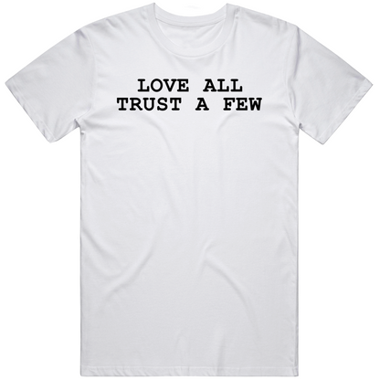 Love All Trust A Few Positive Quote Cool Gift T Shirt