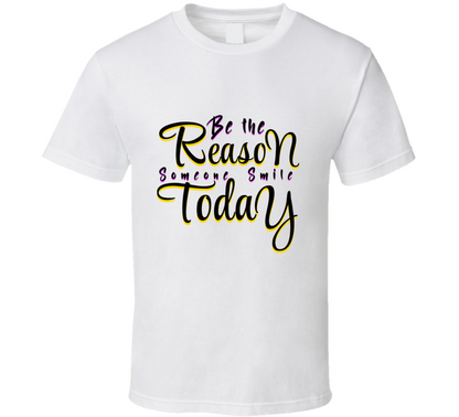 Be The Reason Someone Smile Today Cool Positive Vibe Gift T Shirt