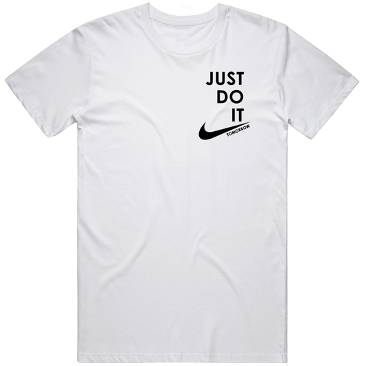 Just Do It Tomorrow Cool Funny Gift T Shirt