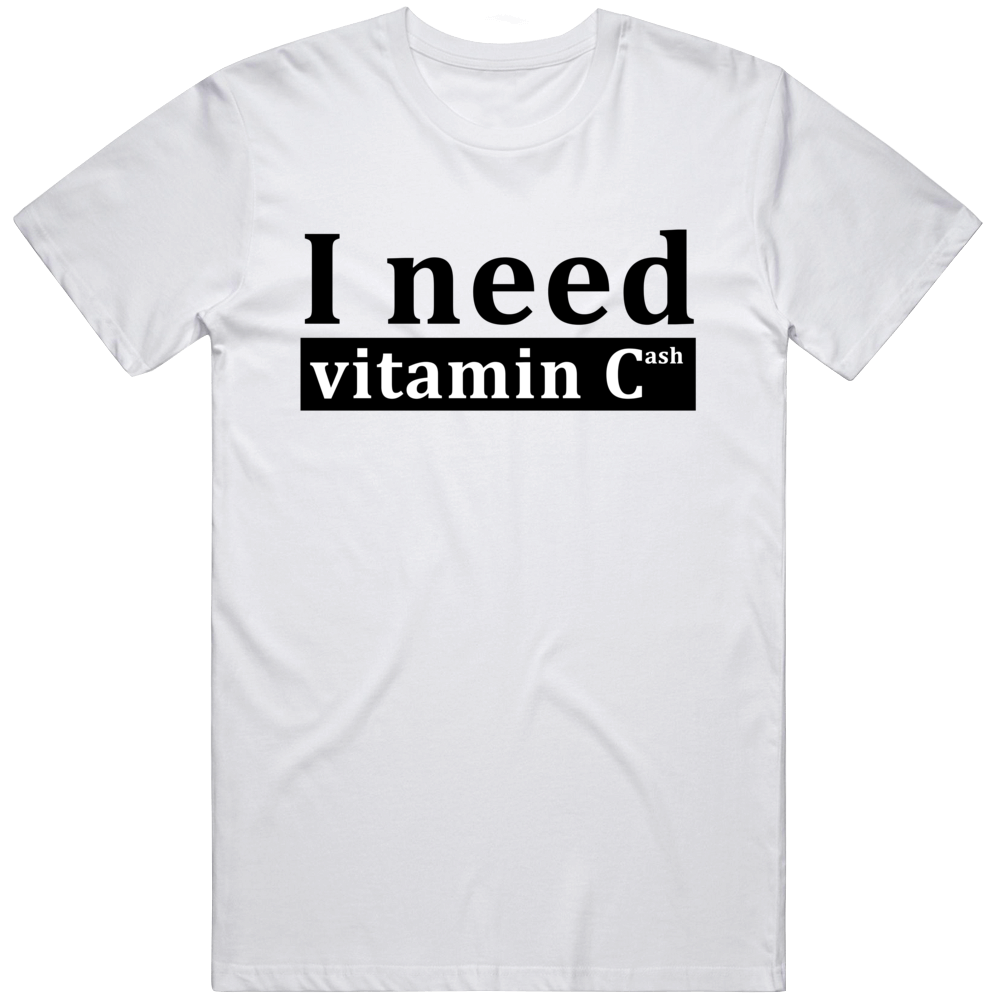 I Need Vitamin C Ash Cool Gift T Shirt