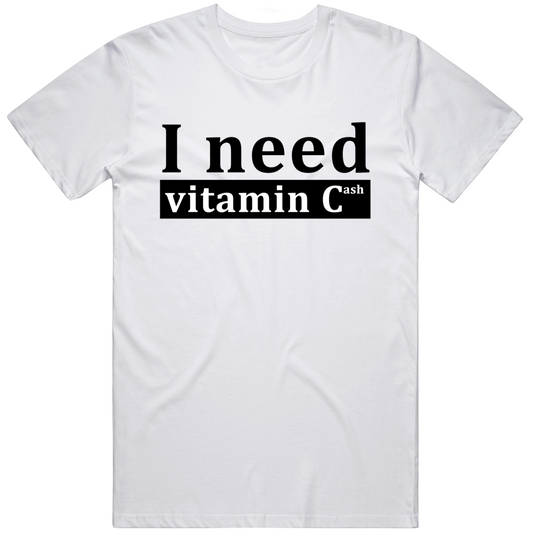 I Need Vitamin C Ash Cool Gift T Shirt