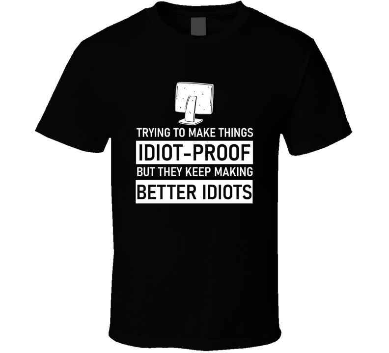 Computer Making Better Idiots Funny Cool Gift T Shirt
