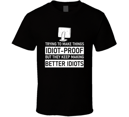 Computer Making Better Idiots Funny Cool Gift T Shirt