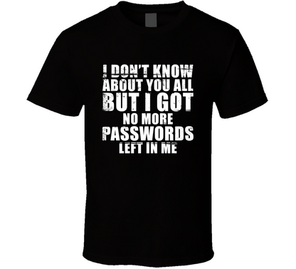 I Have No Password Left On Me Funny Cool Gift T Shirt