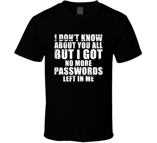I Have No Password Left On Me Funny Cool Gift T Shirt