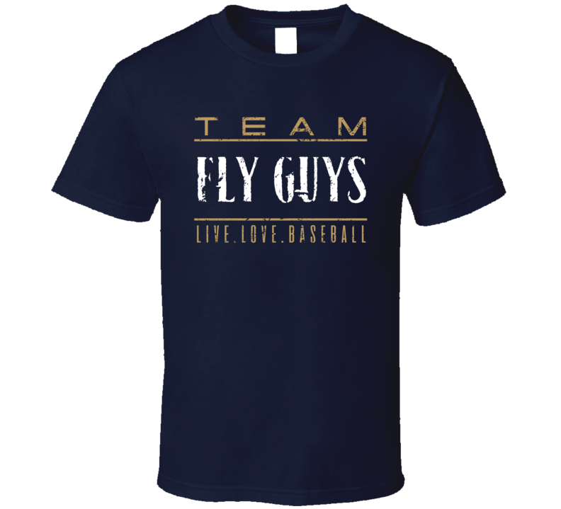 Team Fly Guys Live Love Baseball Cool Gift T Shirt