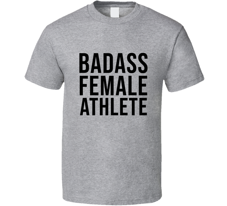Badass Female Athlete Cool T Shirt