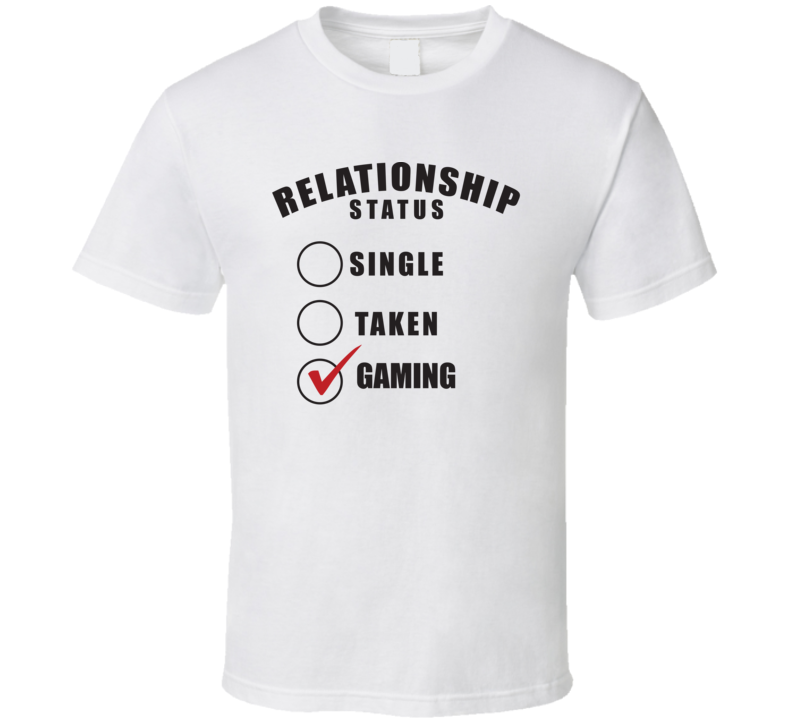 Single Taken Gaming Relationship Status Funny Valentine Day Cool Gift T Shirt
