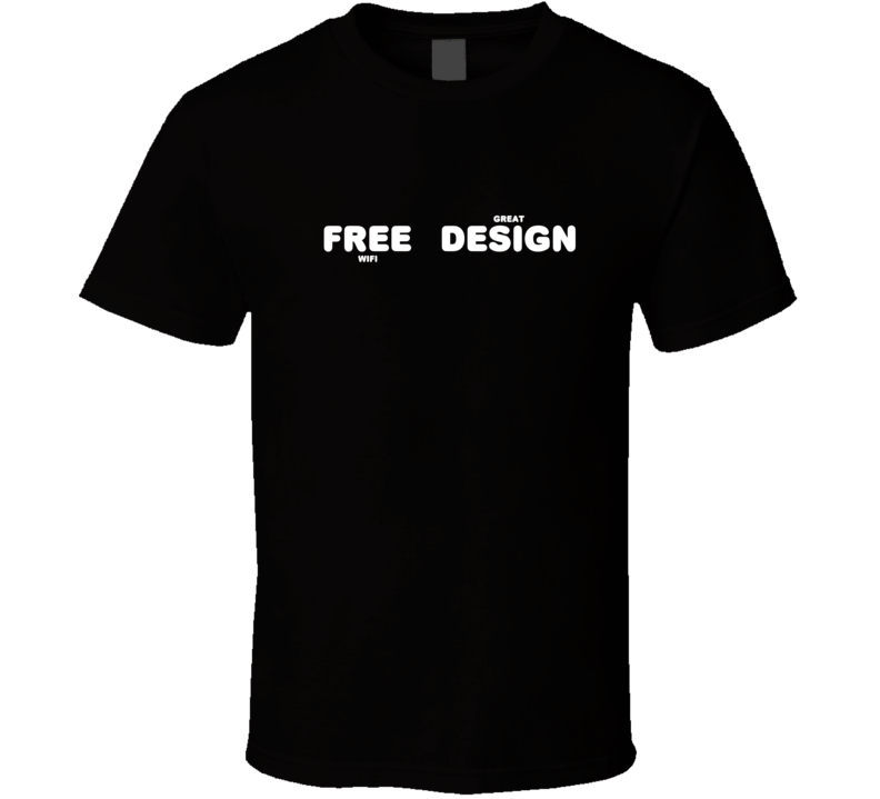 Free Wifi Great Design Funny Freelancer Cool Trending T Shirt