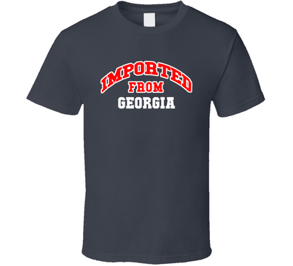 Imported From Georgia Funny Cool Gift T Shirt