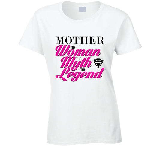 Mother The Women Myth Legend Mothers Day Special Cool Gift Ladies T Shirt