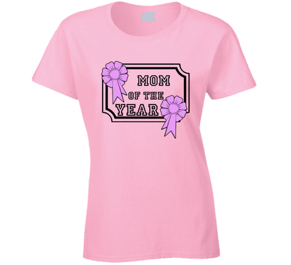 Mom Of The Year Mothers Day Special Cool Gift Ladies T Shirt