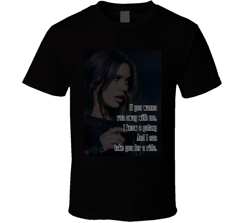 If You Wanna Run With Me Dua Lipa Inspired T Shirt
