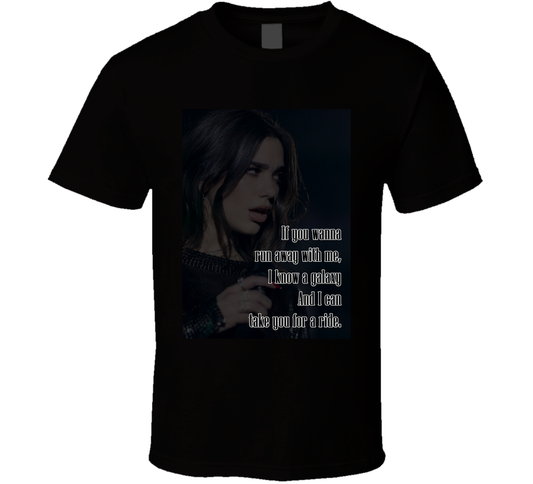 If You Wanna Run With Me Dua Lipa Inspired T Shirt