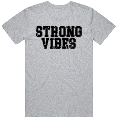 Strong Vibes Cool Gift T Shirt