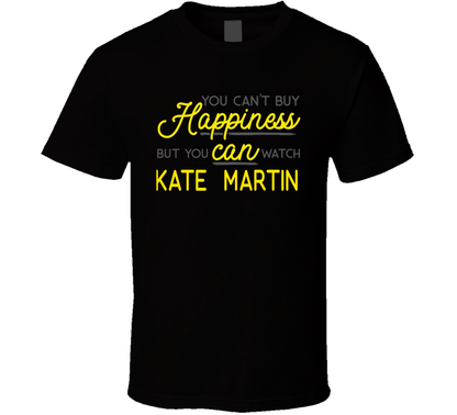 You Cant Buy Happiness But You Can Watch Kate Martin Basketball Cool Gift T Shirt