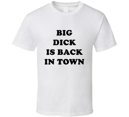Big D Ick Is Back In Town Funny Old Man Cool T Shirt