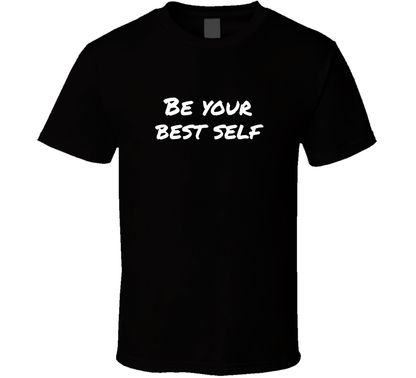 Be Your Best Self Cool Positive Quote T Shirt