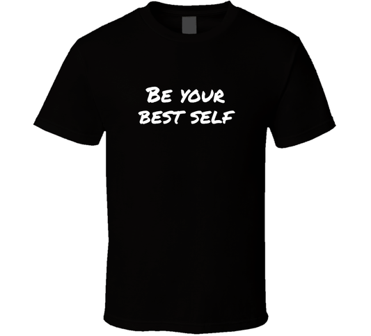 Be Your Best Self Cool Positive Quote T Shirt