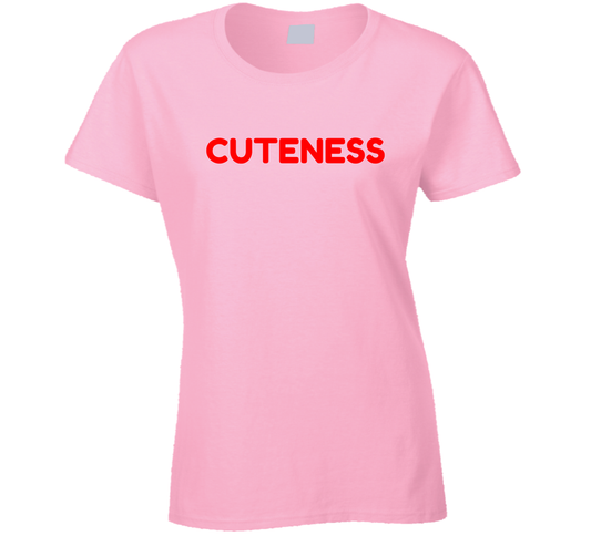 Cuteness Cool Ladies T Shirt