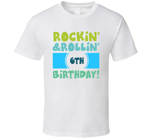 Rockin And Rollin 6th Birthday T Shirt