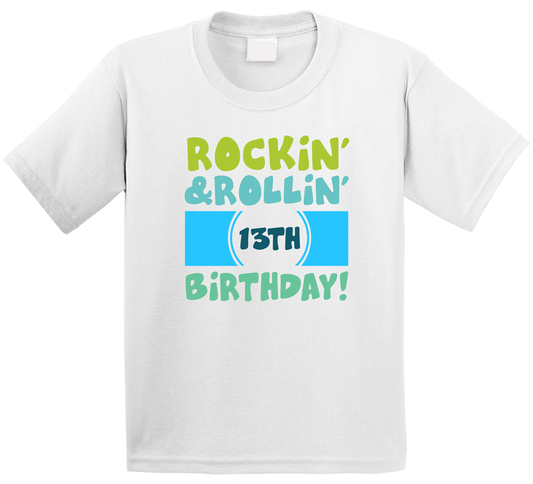 Rockin And Rollin 13th Birthday T Shirt