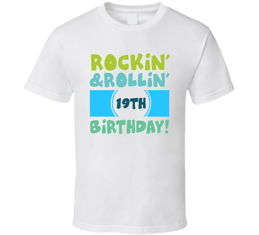 Rockin And Rollin 19th Birthday T Shirt
