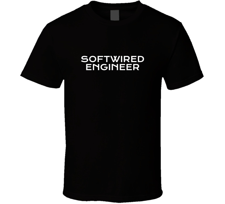 Softwired Engineer Software Fan T Shirt