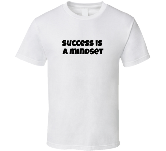 Success Is A Mind Set Cool Gift T Shirt