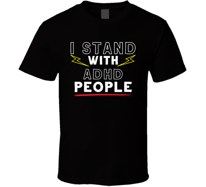 I Stand With Adhd People For Awareness T Shirt