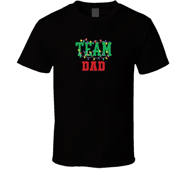 Team Dad Christmas T Shirt