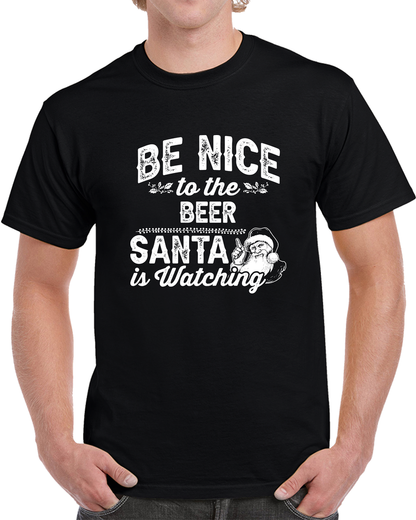 Be Nice To The Beer Santa Is Watching Christmas Holiday T Shirt