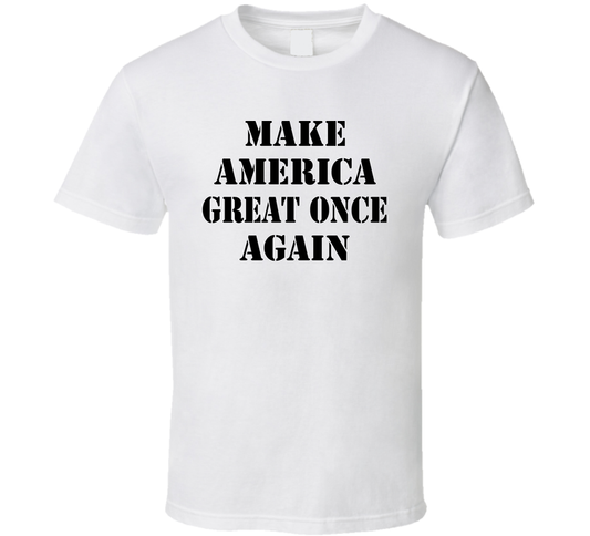 Make America Great Once Again With Donald Trump President T Shirt