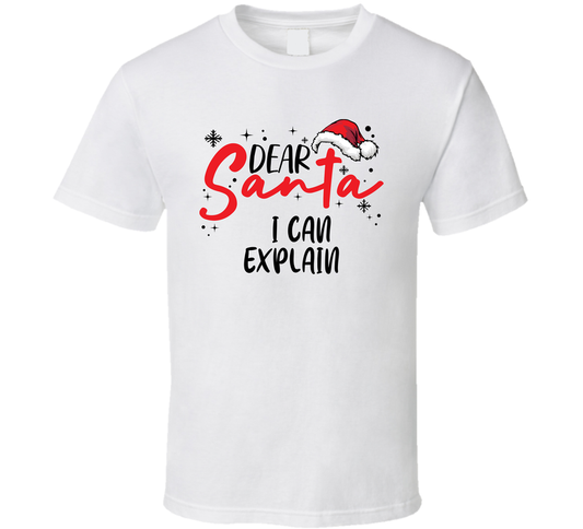 Dear Santa I Can Explain Christmas T Shirt