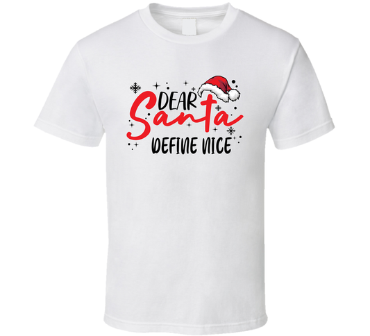 Dear Santa Define Nice Christmas T Shirt