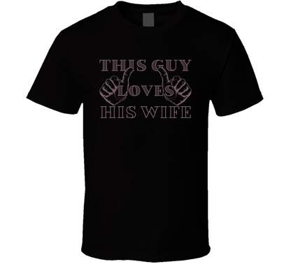This Guy Loves His Wife Valentine Day Funny Gift T Shirt