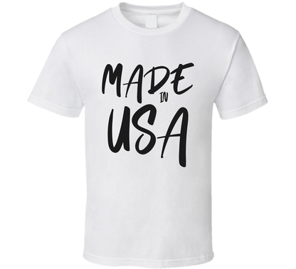 Made In America T Shirt