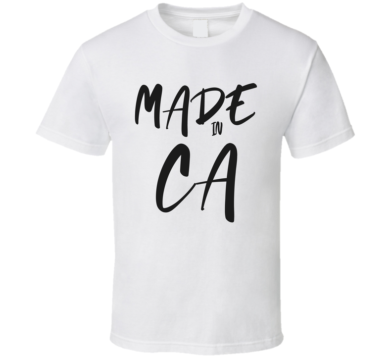 Made In California New T Shirt