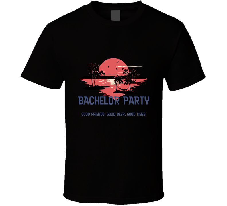Bachelor Party Cool Tshirt For Friends Gathering T Shirt