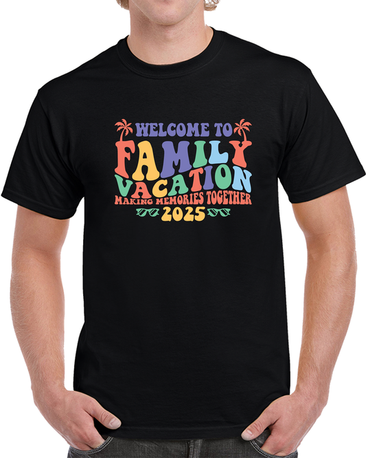 Welcome To Family Vacation Of The 2025 Year Cool Gift T Shirt